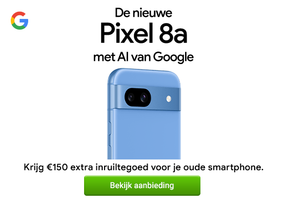 Week 19 -  Google Pixel 8a Belgie - VANAF Di 18:00