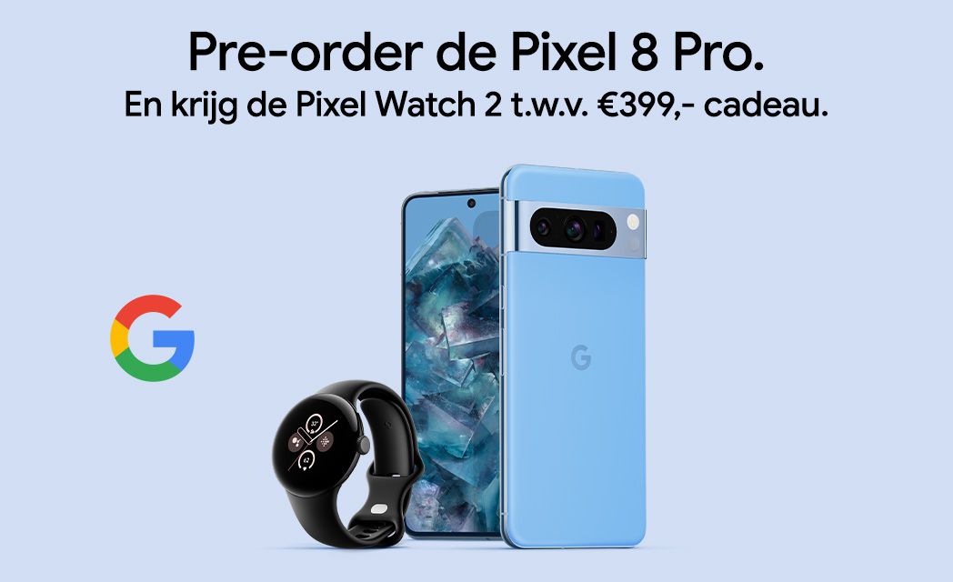 Google presenteert: De nieuwe Google Pixel 8, Pixel 8 Pro en Pixel Watch 2