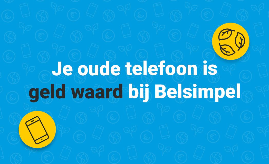 Je oude telefoon is geld waard bij Belsimpel