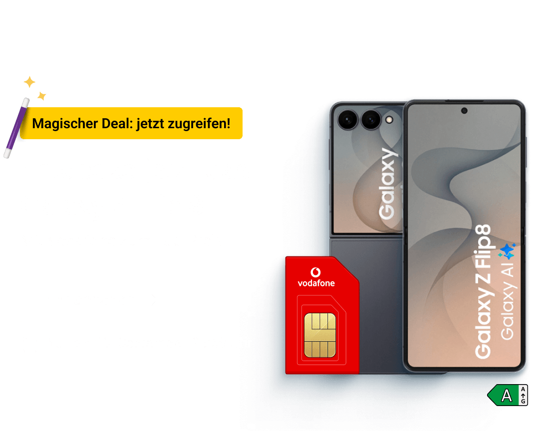 Entdecke jetzt das Galaxy Z Flip 8. Mit Vodafone zum Top-Preis. Clicke hier auf den Deal um ihn Dir bis zum 10. September um 23:59 Uhr zu sichern.